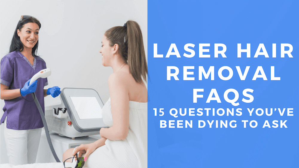 Frequently Asked Questions Regarding Laser Hair Removal